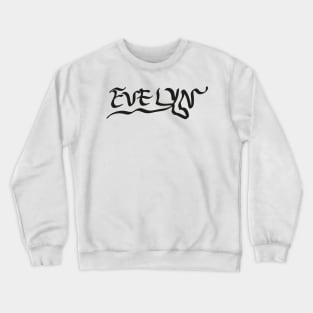 The Gift For Woman Whose Name Is Evelyn Crewneck Sweatshirt